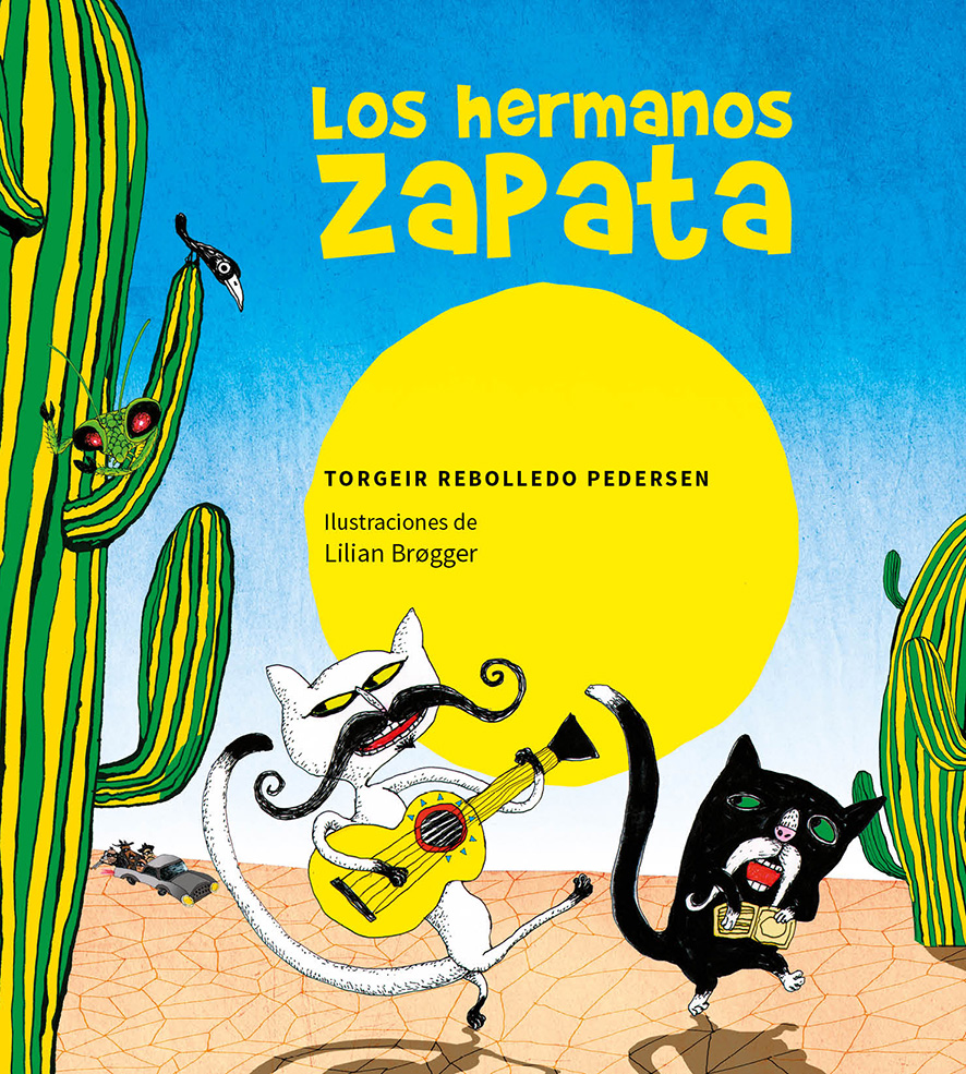 El libro infantil Los hermanos Zapata. Una ópera del desierto mexicano será  presentado en Oslo, Noruega - Libros Infantiles